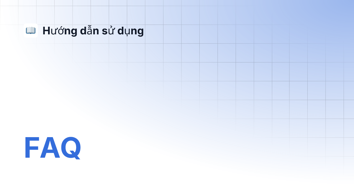 FAQ | Hướng dẫn sử dụng